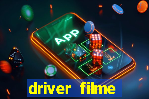 driver filme completo dublado