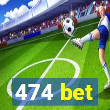 474 bet