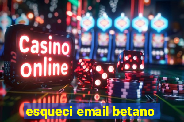 esqueci email betano