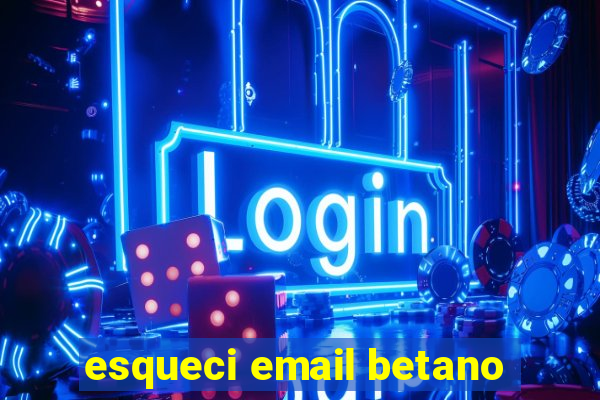 esqueci email betano