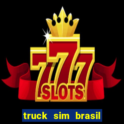 truck sim brasil dinheiro infinito