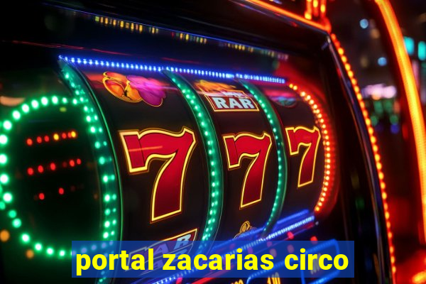 portal zacarias circo