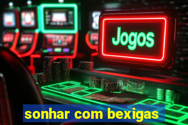 sonhar com bexigas