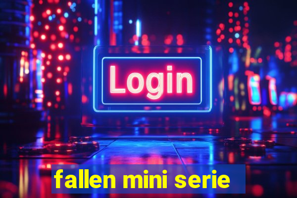 fallen mini serie