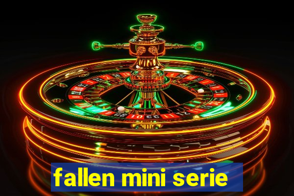 fallen mini serie