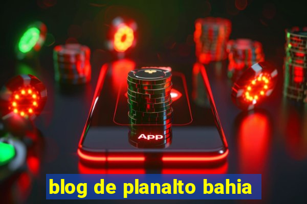 blog de planalto bahia