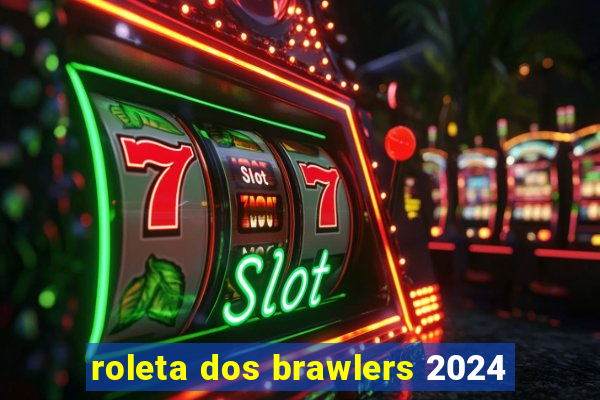 roleta dos brawlers 2024