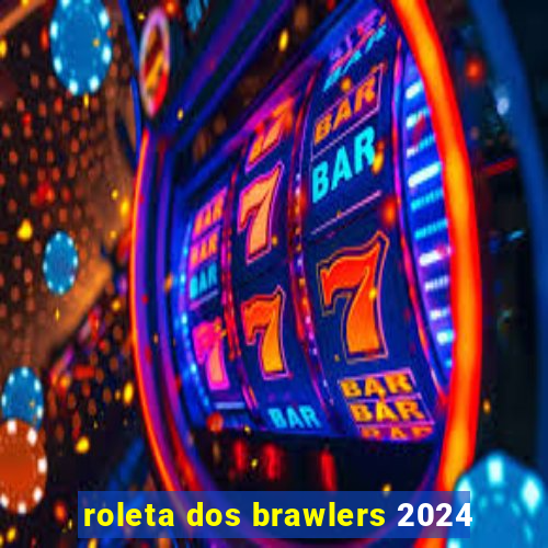 roleta dos brawlers 2024