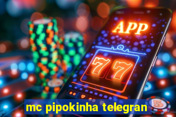 mc pipokinha telegran