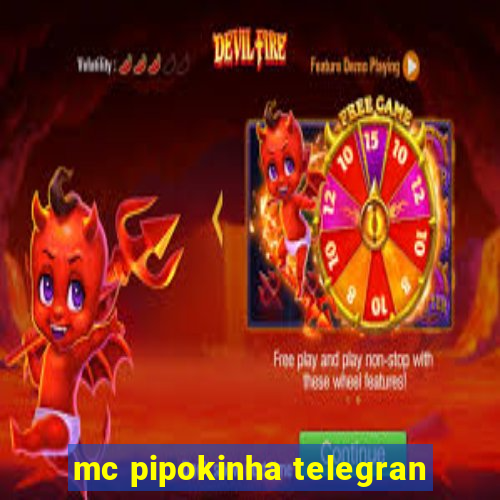 mc pipokinha telegran