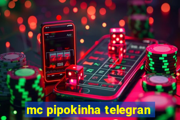 mc pipokinha telegran