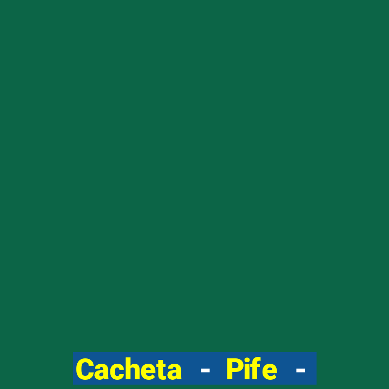 Cacheta - Pife - Jogo online