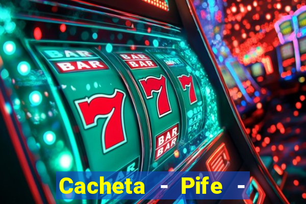 Cacheta - Pife - Jogo online