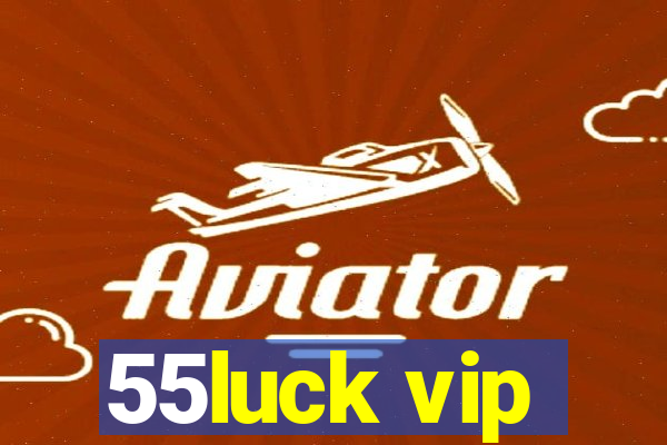 55luck vip