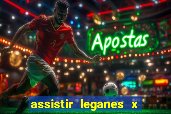 assistir leganes x real madrid ao vivo online gratis