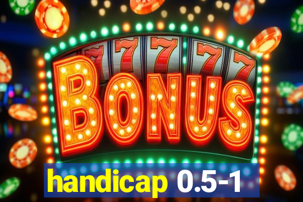 handicap 0.5-1