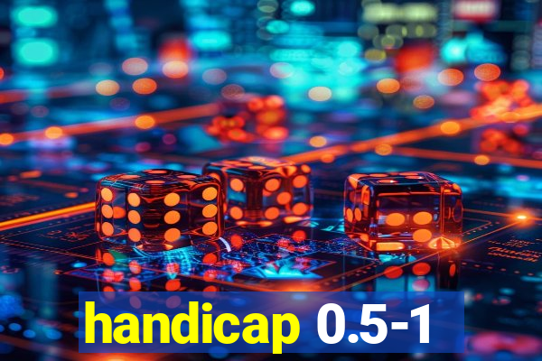 handicap 0.5-1