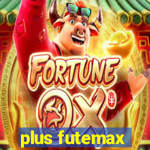 plus futemax