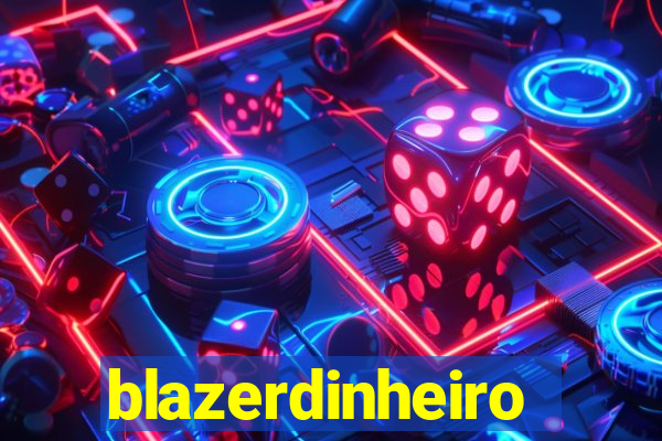 blazerdinheiro