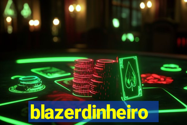 blazerdinheiro