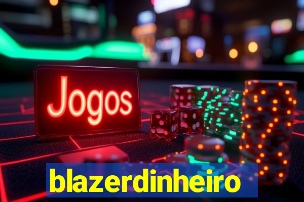 blazerdinheiro