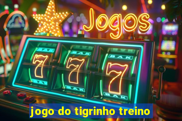 jogo do tigrinho treino