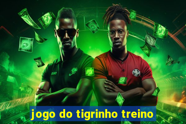 jogo do tigrinho treino