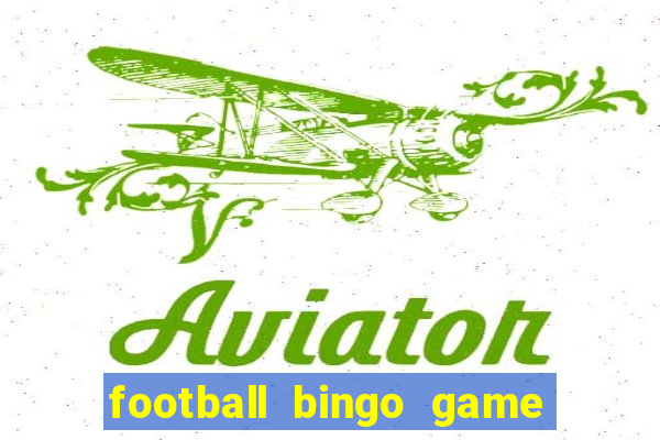 football bingo game - play now