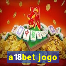 a18bet jogo