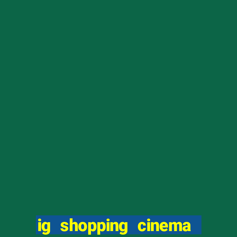 ig shopping cinema porto velho