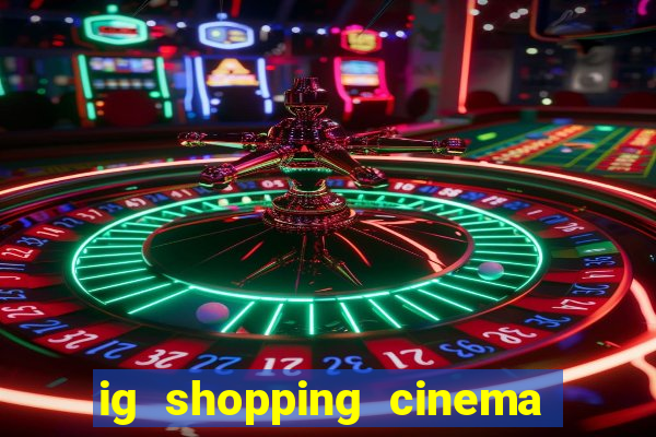 ig shopping cinema porto velho