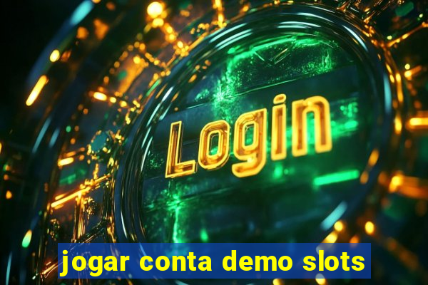 jogar conta demo slots