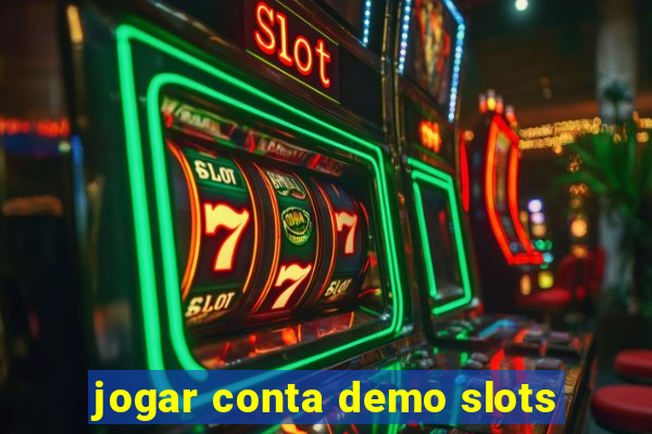 jogar conta demo slots