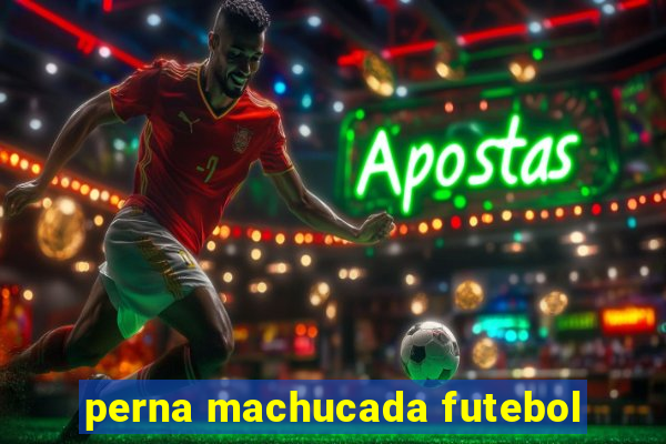 perna machucada futebol