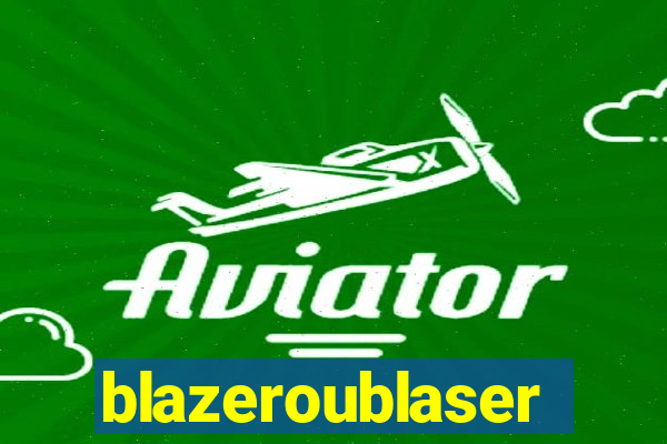 blazeroublaser