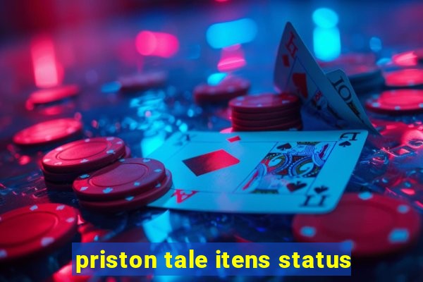 priston tale itens status