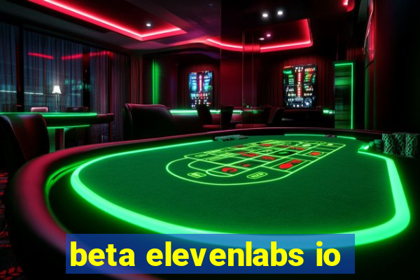 beta elevenlabs io