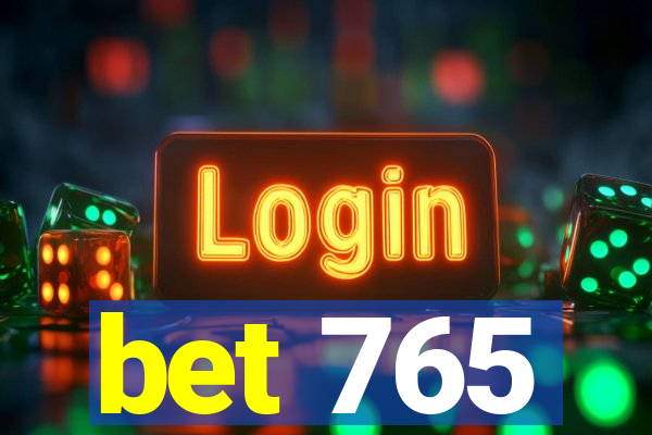 bet 765