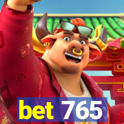 bet 765