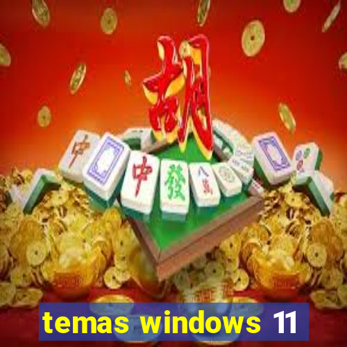 temas windows 11