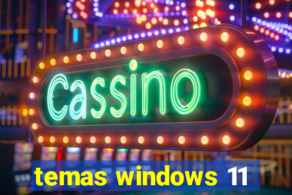 temas windows 11