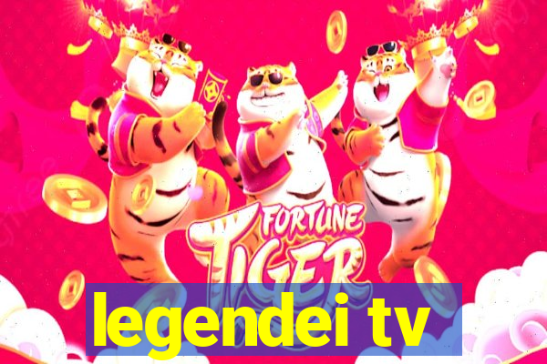 legendei tv