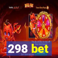 298 bet