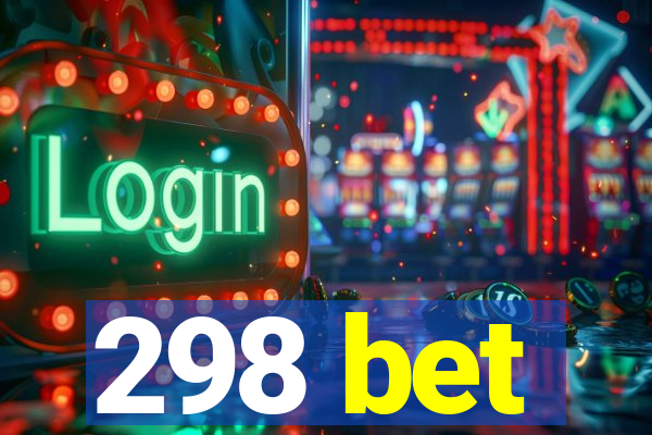 298 bet