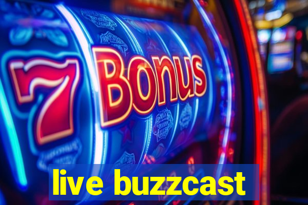 live buzzcast