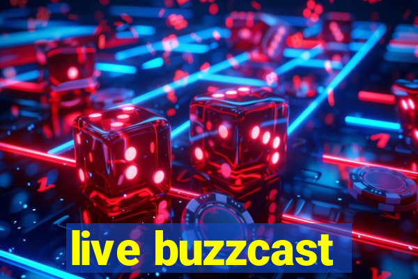 live buzzcast