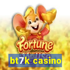 bt7k casino