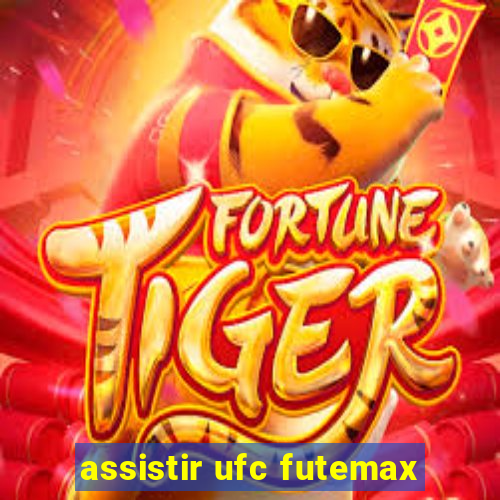 assistir ufc futemax