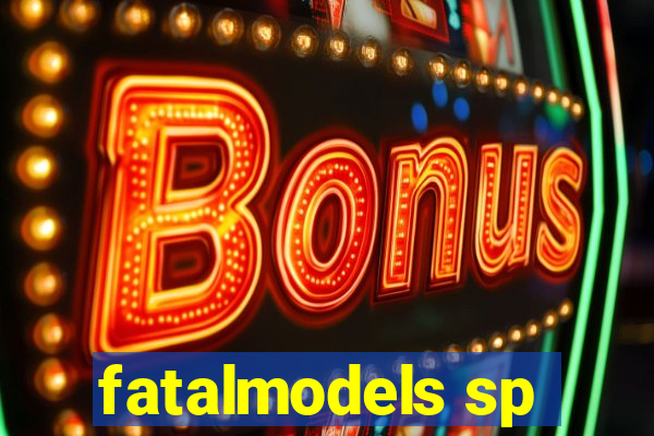 fatalmodels sp