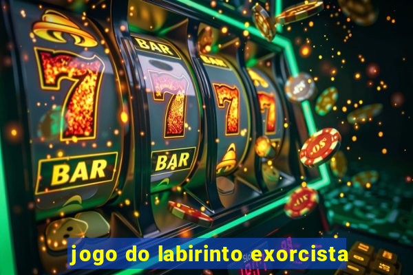 jogo do labirinto exorcista